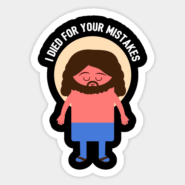 I died for your mistakes Sticker by El buen Gio